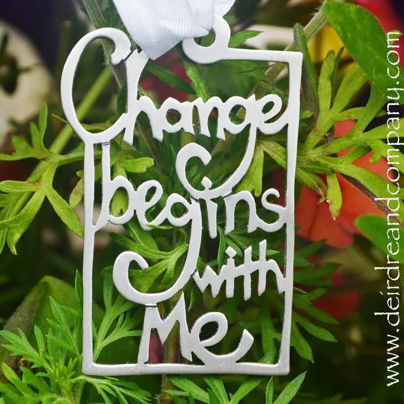 Change Begins with Me Ornament in Pewter.